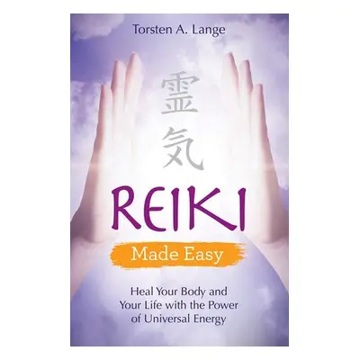 Reiki Made Easy - Lange, Torsten A.