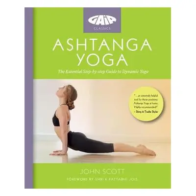 Ashtanga Yoga - Scott, John a LTD, JOHN SCOTT YOGA