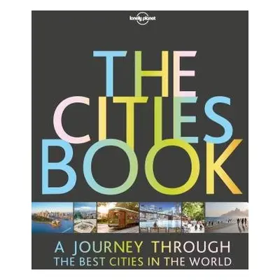 Lonely Planet The Cities Book - Lonely Planet