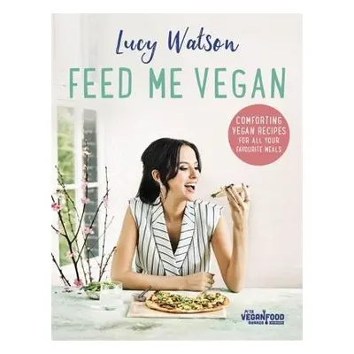 Feed Me Vegan - Watson, Lucy