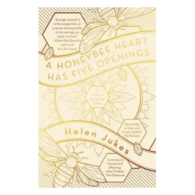 Honeybee Heart Has Five Openings - Jukes, Helen