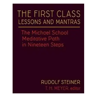 First Class Lessons and Mantras - Rudolf, Steiner Rudolf