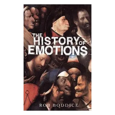 History of Emotions - Boddice, Rob