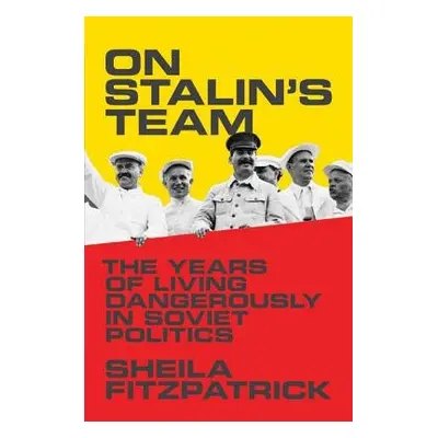 On Stalin's Team - Fitzpatrick, Sheila