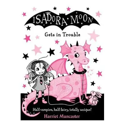 Isadora Moon Gets in Trouble - Muncaster, Harriet (, Barton le Clay, Bedfordshire, UK)