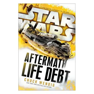 Star Wars: Aftermath: Life Debt - Wendig, Chuck