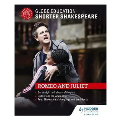 Globe Education Shorter Shakespeare: Romeo and Juliet - Education, Globe