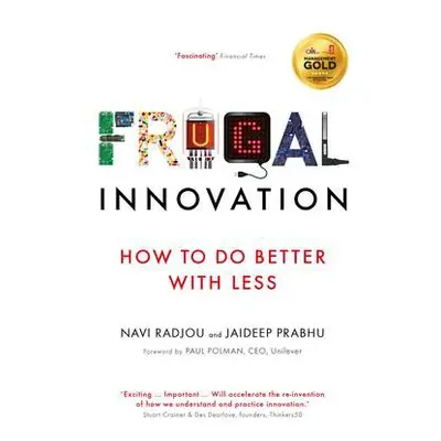 Frugal Innovation - Radjou, Navi a Prabhu, Jaideep