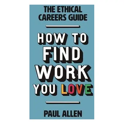 Ethical Careers Guide - Allen, Paul