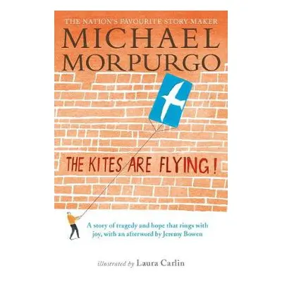 Kites Are Flying! - Morpurgo, Sir Michael