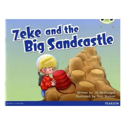 Bug Club Guided Fiction Year 1 Blue B Zeke and the Big Sandcastle - McDougall, Jill