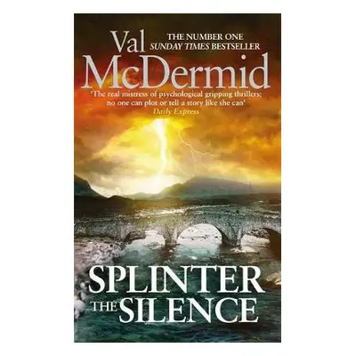 Splinter the Silence - McDermid, Val