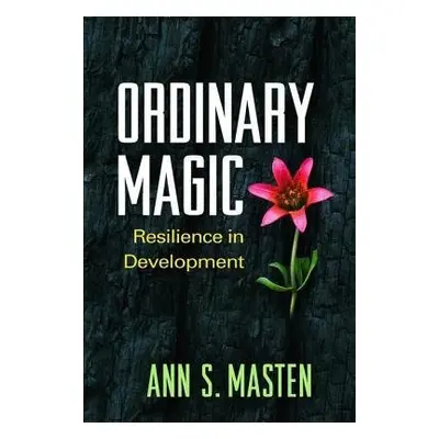 Ordinary Magic - Masten, Ann S. (University of Minnesota Twin Cities, United States)