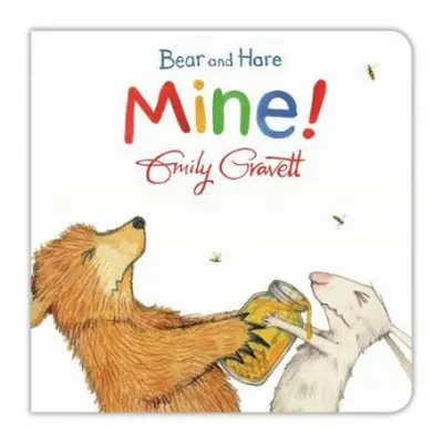 Bear and Hare: Mine! - Gravett, Emily