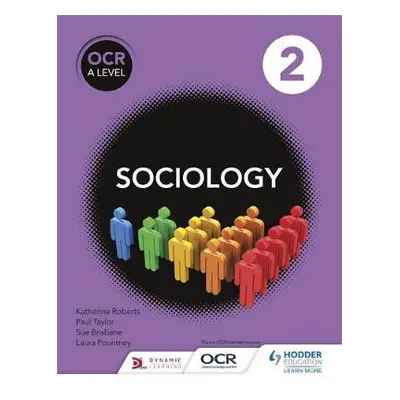 OCR Sociology for A Level Book 2 - Brisbane, Sue a Roberts, Katherine a Taylor, Paul a Pountney,