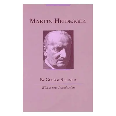 Martin Heidegger - Steiner, George