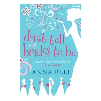 Don't Tell the Brides-to-Be - Bell, Anna