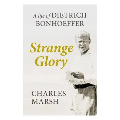 Strange Glory - Marsh, Charles (Author)