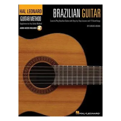 Hal Leonard Brazilian Guitar Method - Arana, Carlos