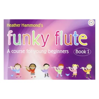 Funky Flute Book 1 Student Copy - Hammond, Heather