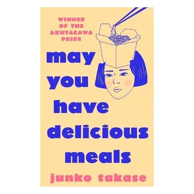 May You Have Delicious Meals - Takase, Junko