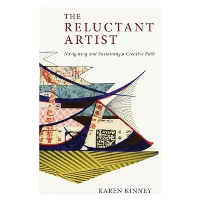 Reluctant Artist - Kinney, Karen