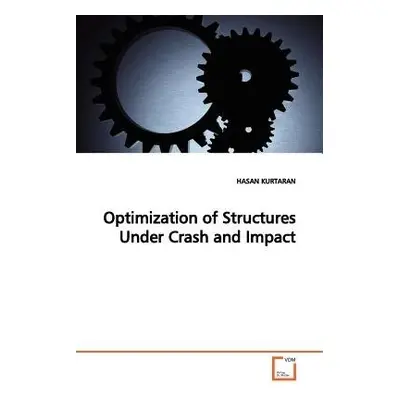 Optimization of Structures Under Crash and Impact - Kurtaran, Hasan