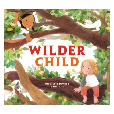 Wilder Child - Sowder, Nicolette a Yim, Myo