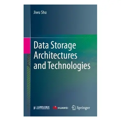 Data Storage Architectures and Technologies - Shu, Jiwu