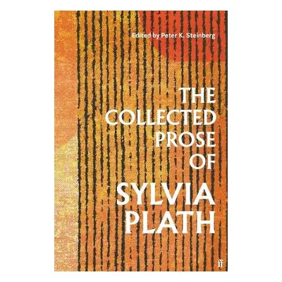 Collected Prose of Sylvia Plath - Plath, Sylvia