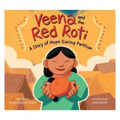 Veena And The Red Roti - Mehra, Namita Moolani