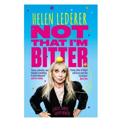 Not That I'm Bitter - Lederer, Helen