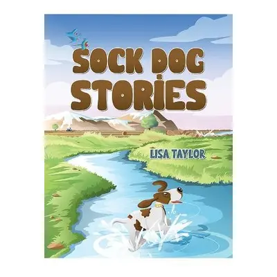 Sock Dog Stories - Taylor, Lisa