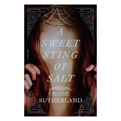 Sweet Sting of Salt - Sutherland, Rose