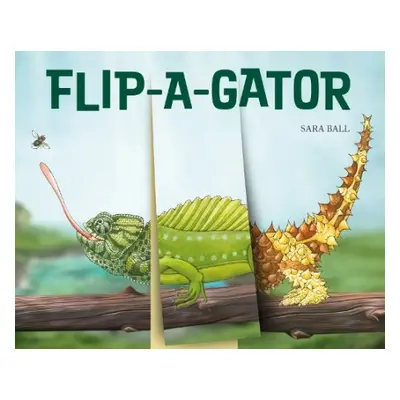 Flip-a-gator - Ball, Sara