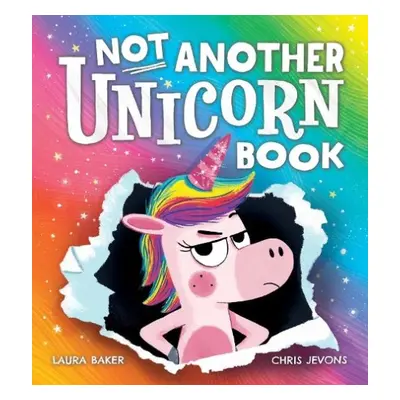 Not Another Unicorn Book! - Baker, Laura