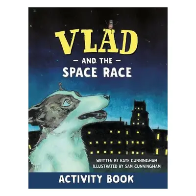 Vlad and the Space Race Activity Book - Cunningham, Kate