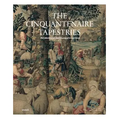 Cinquantenaire Tapestries - Delmarcel, Guy a Meuter, Ingrid De a Adriaenssens, Werner