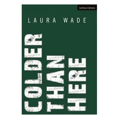 Colder than Here - Wade, Laura (Author)