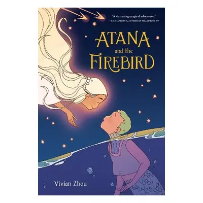 Atana and the Firebird - Zhou, Vivian