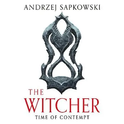 Time of Contempt - Sapkowski, Andrzej