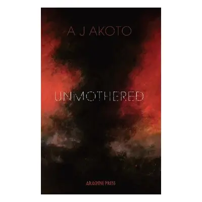 Unmothered - Akoto, AJ