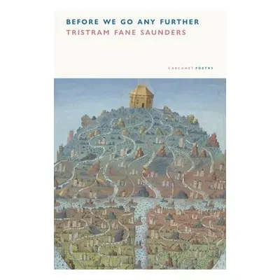 Before We Go Any Further - Saunders, Tristram Fane