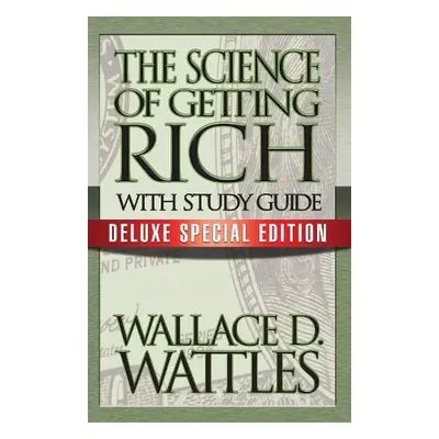 Science of Getting Rich with Study Guide - Wattles, Wallace D.