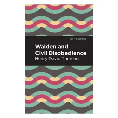 Walden and Civil Disobedience - Thoreau, Henry David