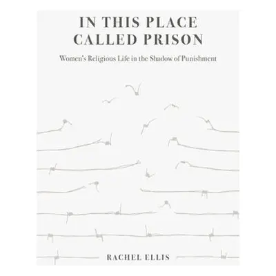 In This Place Called Prison - Ellis, Rachel