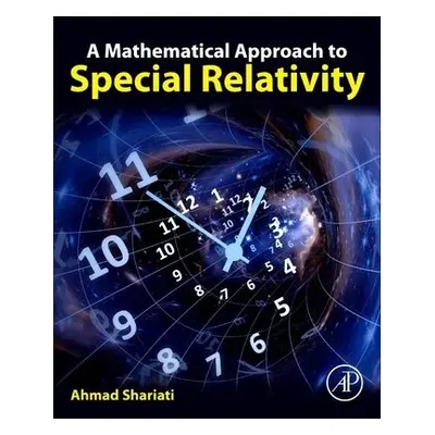 Mathematical Approach to Special Relativity - Shariati, Ahmad (Associate Professor, Department o