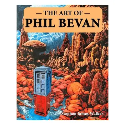 Art of Phil Bevan - Walker, Stephen James