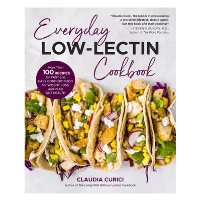 Everyday Low-Lectin Cookbook - Curici, Claudia