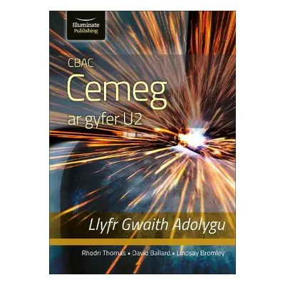 CBAC CEMEG U2 LLYFR GWAITH ADOLYGU (WJEC CHEMISTRY FOR A2 LEVEL – REVISION WORKBOOK) - Ballard, 